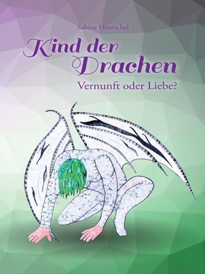 cover image of Kind der Drachen – Vernunft oder Liebe?